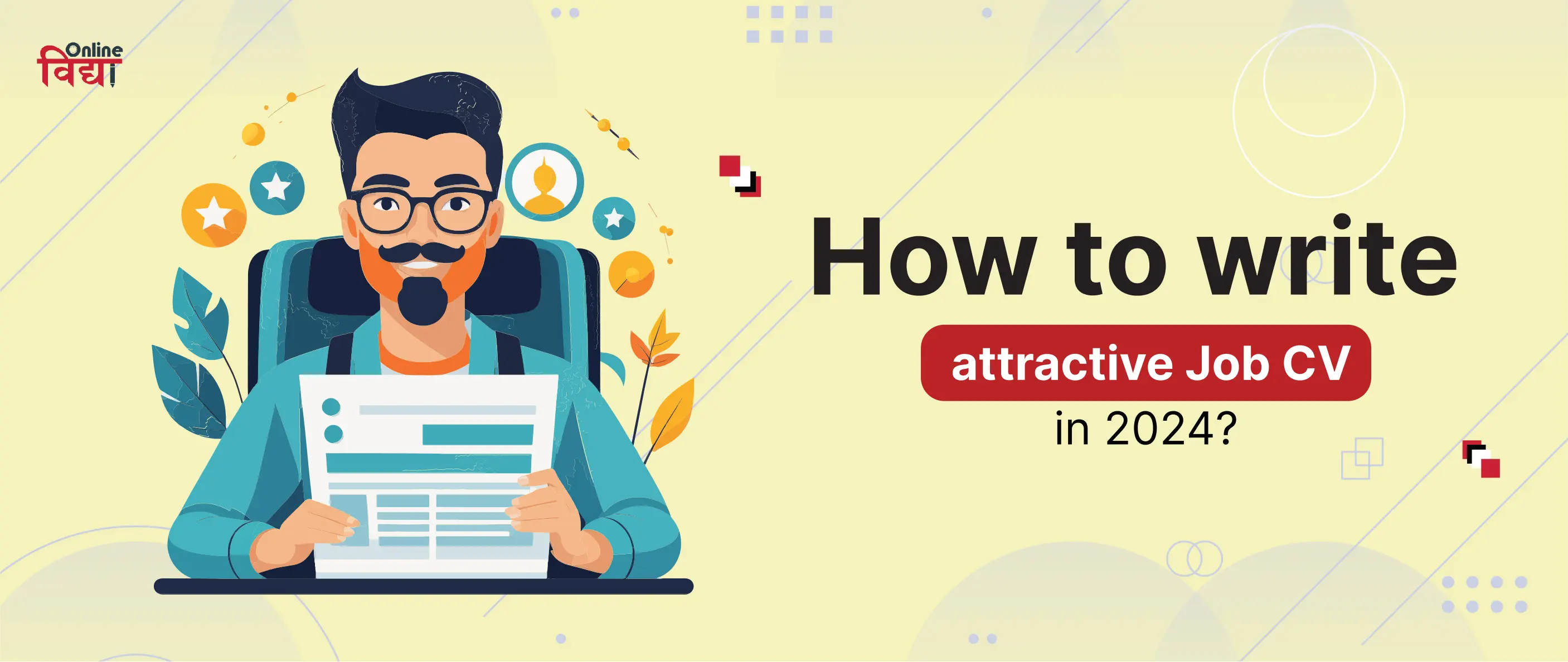 How to write an attractive Job CV in 2024?